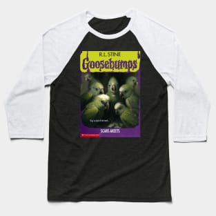 Fake Goosebumps - Scare-akeets Baseball T-Shirt